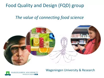 Food Quality and Design (FQD) group  The value of connecting food science  Wageningen University