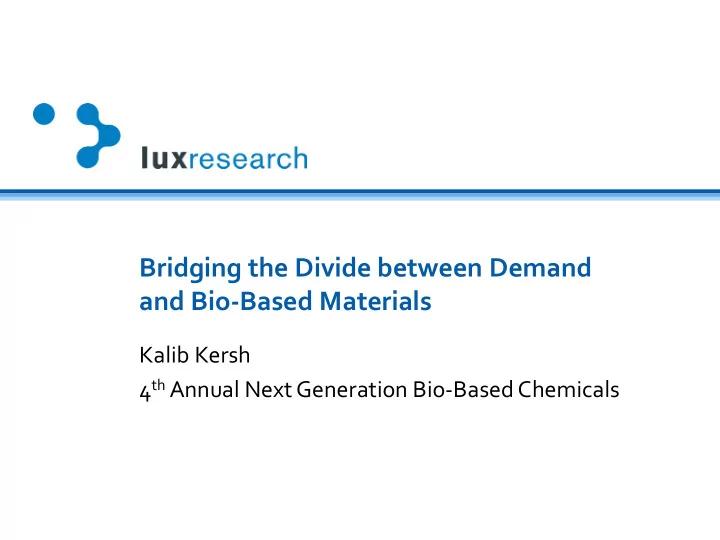 bridging the divide between demand and bio based materials