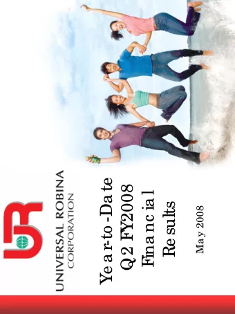 Ye a r-to -Da te  Y2008  ina nc ia l  Re sults  Ma y 2008  Q2 F  F  ORMANCE  Hig hlig hts  Ne t Sa