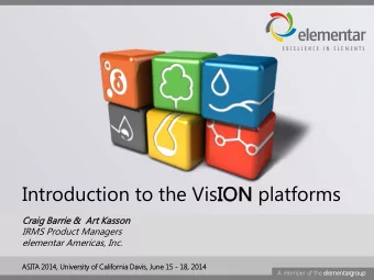 Introduction to the VisIO ION platforms  Cra  raig B  Barrie  rrie &amp;  &amp;  Art Kasson  IRMS