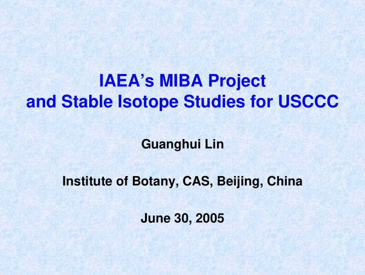 iaea s miba project and stable isotope studies for usccc
