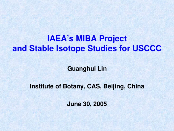 iaea s miba project and stable isotope studies for usccc
