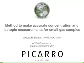 Melissa R. Palmer * and Edward Wahl  ASITA Conference * mpalmer@picarro.com June 17 th , 2014  13