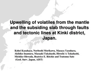 Upwelling of volatiles from the mantle  Upwelling of volatiles from the mantle  and the subsiding