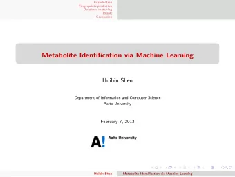 Metabolite Identification via Machine Learning  Huibin Shen  Department of Information and Computer