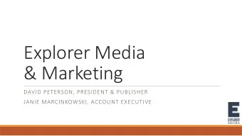 Explorer Media  &amp; Marketing  DAVID PETERSON, PRESIDENT &amp; PUBLISHER  JANIE MARCINKOWSKI,