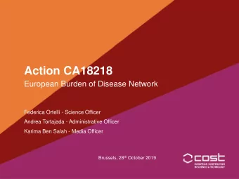 Action CA18218  European Burden of Disease Network  Federica Ortelli - Science Officer  Andrea