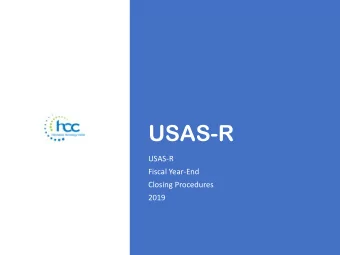 USAS-R  USAS-R  Fiscal Year-End  Closing Procedures  2019  Pre-Closing  Procedures  The following