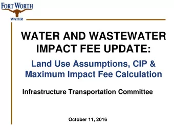WATER AND WASTEWATER  IMPACT FEE UPDATE:  Land Use Assumptions, CIP &amp;  Maximum Impact Fee
