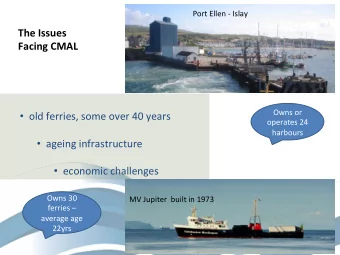 The  Issues      Facing  CMAL      Owns  or      old  ferries,