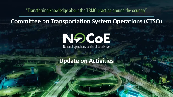 committee on transportation system operations ctso update