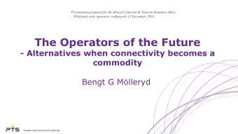 The Operators of the Future  - Alternatives when connectivity becomes a  commodity  Bengt G