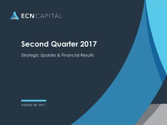 Second Quarter 2017  Strategic Update &amp; Financial Results  AUGUST 08, 2017  Q2 2017 FINANCIAL