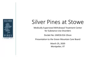 Silver Pines at Stowe  Medically Supervised Withdrawal Treatment Center  for Substance Use