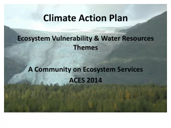 Climate Action Plan  Ecosystem Vulnerability &amp; Water Resources  Themes  A Community on