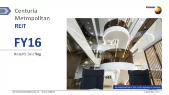 FY16  Results Briefing  Primary Healthcare, 203 Pacific Highway, St Leonards  CENTURIA METROPOLITAN