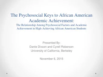 The Psychosocial Keys to African American  Academic Achievement:  The Relationship Among
