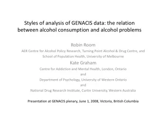Styles of analysis of GENACIS data: the relation between alcohol consumption and alcohol problems