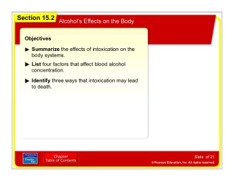 Physical and Behavioral Effects   Unlike food, alcohol does not have to be digested in  the