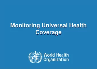 Monitoring Universal Health  Coverage 1 | Tier 3 discussion for 3.8/UHC.  IAEG meeting, Mexico