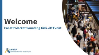 Welcome  Cal-ITP Market Sounding Kick-off Event  1 Todays Agenda  Travel in California Today  1