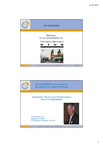 12.05.2015  ITP-PANORAMA  Welcome  to our presentaton at  Master your Software with PANORAMA