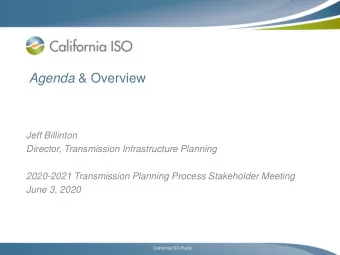 Agenda &amp; Overview  Jeff Billinton  Director, Transmission Infrastructure Planning  2020-2021