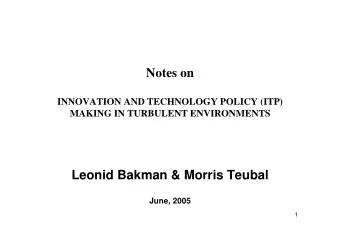 Notes on  INNOVATION AND TECHNOLOGY POLICY (ITP)  MAKING IN TURBULENT ENVIRONMENTS  Leonid Bakman