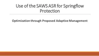 Use of  f th  the SA  SAWS ASR  ASR for  r Sp  Spri  ringflow  Protection  Optimization through