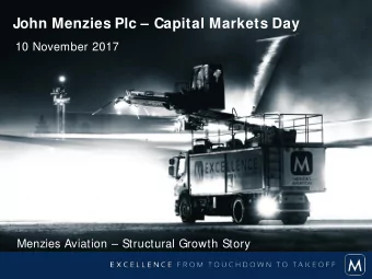 John Menzies Plc  Capital Markets Day  10 November 2017  Menzies Aviation  Structural Growth