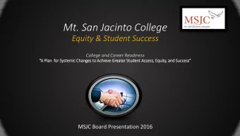 Mt. San Jacinto College  Equity &amp; Student Success  College and Career Readiness  A Plan  for