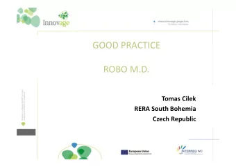 GOOD PRACTICE ROBO M.D. Tomas Cilek RERA South Bohemia Czech Republic I4W objectives and expected
