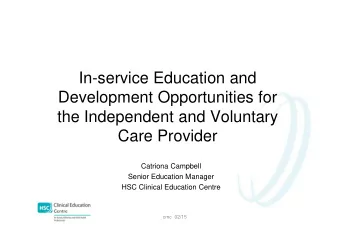 In-service Education and  Development Opportunities for  the Independent and Voluntary  Care