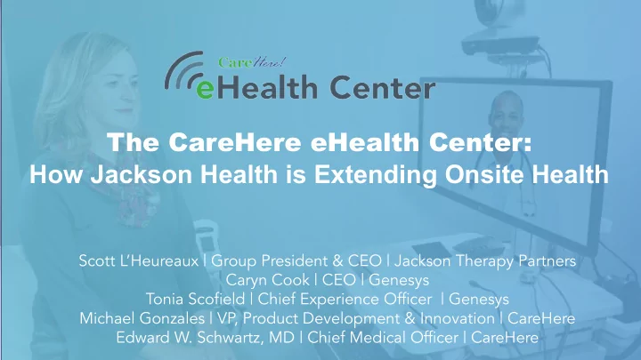 the carehere ehealth center how jackson health is