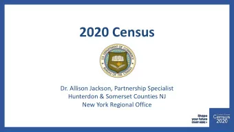 2020 Census  Dr. Allison Jackson, Partnership Specialist  Hunterdon &amp; Somerset Counties NJ  New