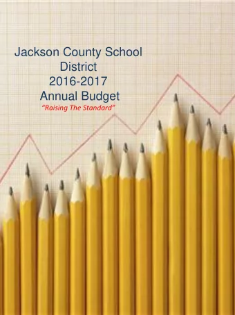 Jackson County School  District  2016-2017  Annual Budget  Raising The Standard  Breaking