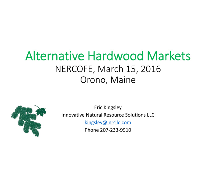 al alterna rnative har hardwood ood ma market ets