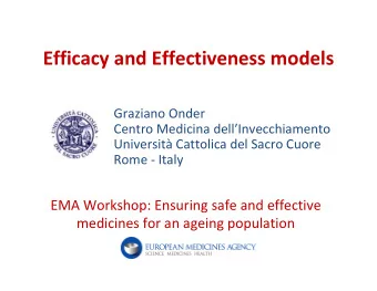 Efficacy and Effectiveness models  Graziano Onder  Centro Medicina dellInvecchiamento