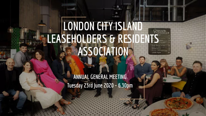london city island leaseholders amp retidents association