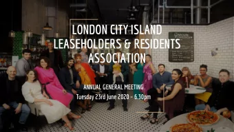 LONDON CITY ISLAND  LEASEHOLDERS &amp; RETIDENTS  ASSOCIATION  ANNUAL GENERAL MEETING  Tuesday 23rd