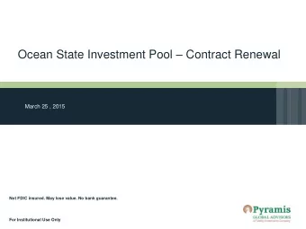 Ocean State Investment Pool  Contract Renewal  March 25 , 2015 Not FDIC insured. May lose value.