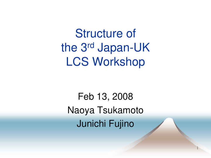 structure of the 3 rd japan uk lcs workshop