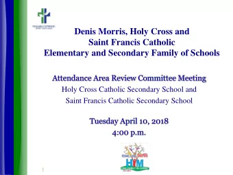 Elementary and Secondary Family of Schools  Attendance Area Review Committee Meeting  Holy Cross