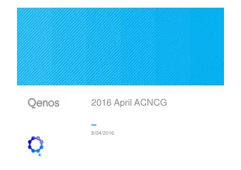 2016 April ACNCG  8/04/2016  Introduction  Qenos update since November ACNCG  Qenos actions