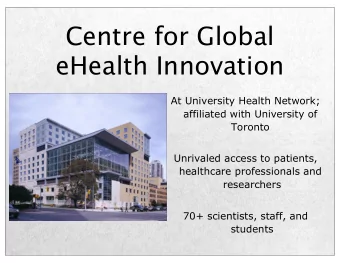 Centre for Global  eHealth Innovation  At University Health Network;  affiliated with University of