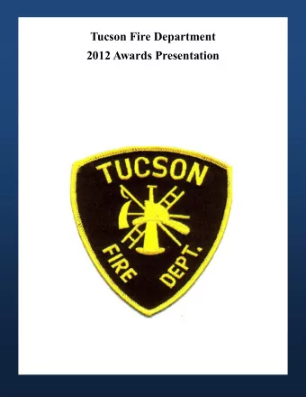 Tucson Fire Department 2012 Awards Presentation Included in this PDF is information of the