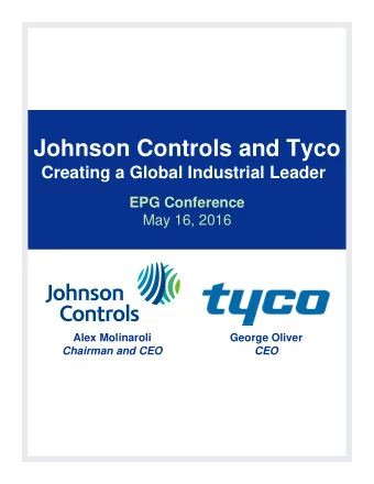 Johnson Controls and Tyco  Creating a Global Industrial Leader  EPG Conference  May 16, 2016  Alex