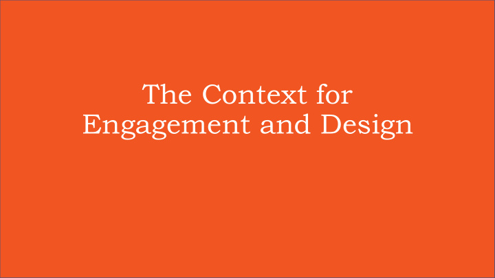 the context for engagement and design what is the missing