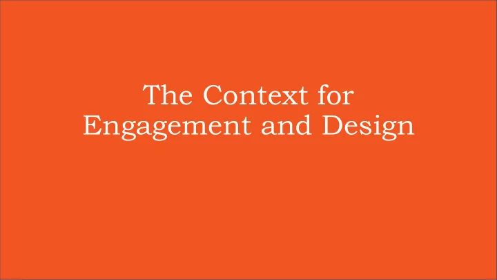 the context for engagement and design what is the missing