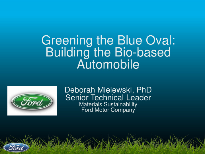 greening the blue oval building the bio based automobile
